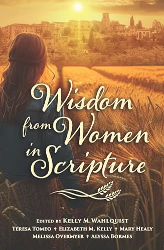 Stock image for Wisdom from Women in Scripture for sale by Books Unplugged