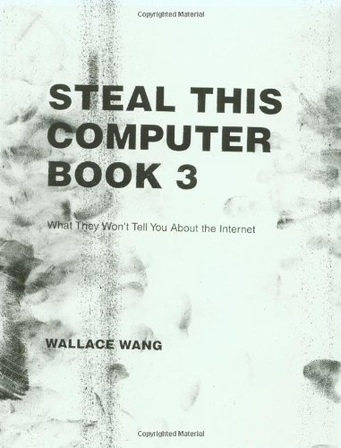 Beispielbild fr Steal This Computer Vol. 3 : What They Won't Tell You about the Internet zum Verkauf von Better World Books