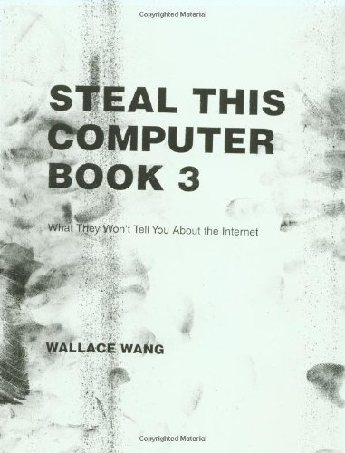 9781593270001: Steal This Computer Book 3: What They Won't Tell You about the Internet