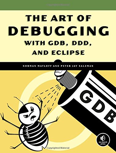 9781593270025: The Art of Debugging with GDB and DDD for Professionals and Students