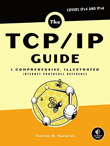 The TCP/IP Guide: A Comprehensive, Illustrated Internet Protocols Reference - Kozierok, Charles M.