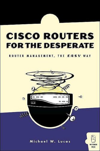 Imagen de archivo de Cisco Routers for the Desperate : Router Management, the Easy Way a la venta por Better World Books