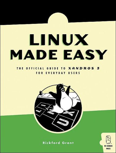 Imagen de archivo de Linux Made Easy: The Official Guide to Xandros 3 for Everyday Users a la venta por HPB-Emerald