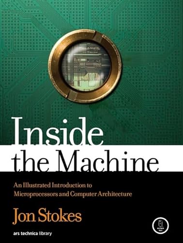 Stock image for Inside the Machine: An Illustrated Introduction to Microprocessors and Computer Architecture for sale by Books Unplugged