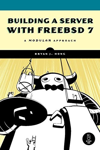 9781593271459: Building a Server with FreeBSD 7: A Modular Approach