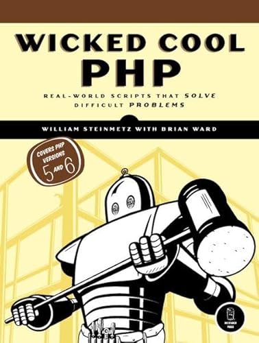 Imagen de archivo de Wicked Cool PHP: Real-World Scripts That Solve Difficult Problems a la venta por Ebooksweb