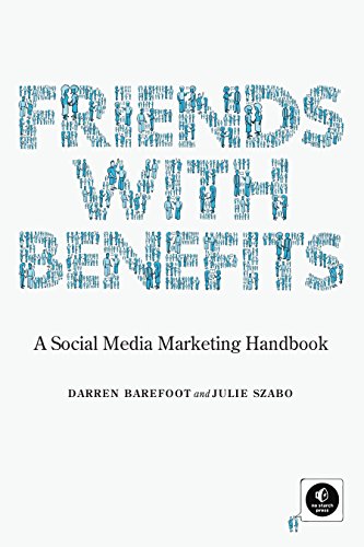 Beispielbild fr Friends with Benefits: A Social Media Marketing Handbook zum Verkauf von WorldofBooks