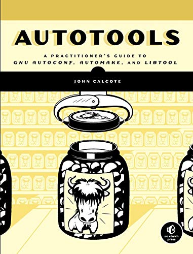 9781593272067: Autotools: A Practitioner's Guide To GNU Autoconf, Automake, And Libtool