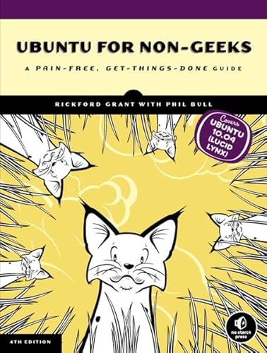 Beispielbild fr Ubuntu for Non"Geeks " A Pain"Free, Get"Things"Done Guide 4e: A Pain-Free, Project-Based, Get-Things-Done Guidebook zum Verkauf von WorldofBooks