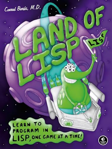Land of Lisp: Learn to Program in Lisp, One Game at a Time! (9781593272814) by Conrad Barski