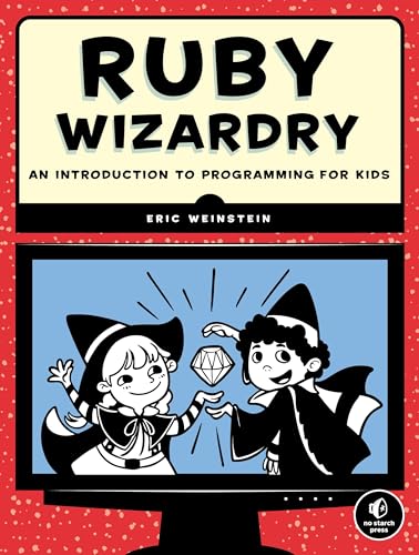 Stock image for Ruby Wizardry : An Introduction to Programming for Kids for sale by Better World Books: West
