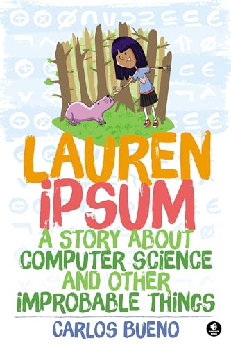 Beispielbild fr Lauren Ipsum : A Story about Computer Science and Other Improbable Things zum Verkauf von Better World Books