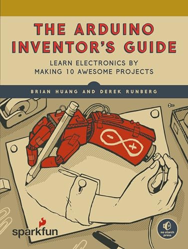 Beispielbild fr The Arduino Inventor's Guide: Learn Electronics by Making 10 Awesome Projects zum Verkauf von Books From California