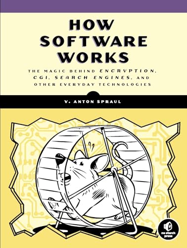 Stock image for How Software Works : The Magic Behind Encryption, CGI, Search Engines, and Other Everyday Technologies for sale by Better World Books