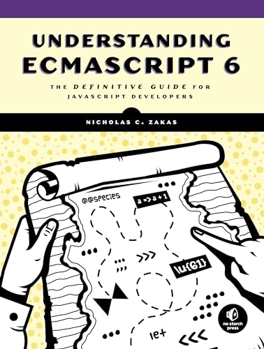 Stock image for Understanding ECMAScript 6: The Definitive Guide for JavaScript Developers for sale by Goodwill of Colorado