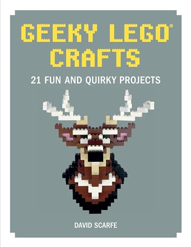 Stock image for Geeky LEGO Crafts: 21 Fun and Quirky Projects for sale by Goodwill of Colorado