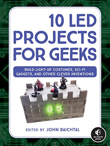 Imagen de archivo de 10 LED Projects for Geeks : Build Light-Up Costumes, Sci-Fi Gadgets, and Other Clever Inventions a la venta por Better World Books