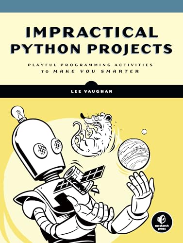 Stock image for Impractical Python Projects: Playful Programming Activities to Make You Smarter for sale by Bellwetherbooks