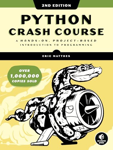 

Python Crash Course, 2nd Edition: A Hands-On, Project-Based Introduction to Programming