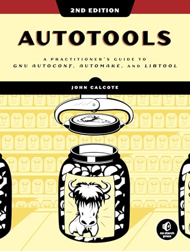 Imagen de archivo de Autotools, 2nd Edition: A Practitioner's Guide to GNU Autoconf, Automake, and Libtool a la venta por Books Puddle