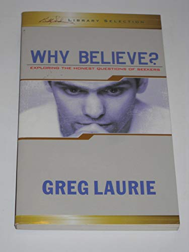 Imagen de archivo de Why Believe? Exploring the Honest Questions of Seekers a la venta por Your Online Bookstore