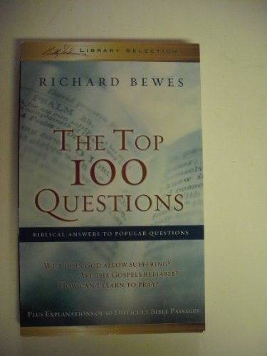Beispielbild fr The Top 100 Questions: Biblical Answers to Popular Questions zum Verkauf von Wonder Book