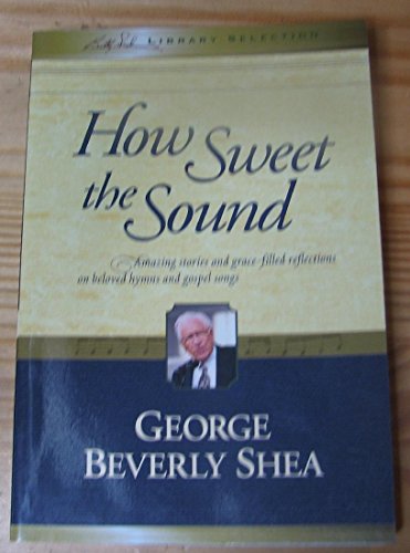 Stock image for How Sweet the Sound for sale by Better World Books: West