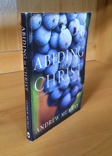 Beispielbild fr Abiding in Christ: A Classic Devotional Updated For Today zum Verkauf von Wonder Book