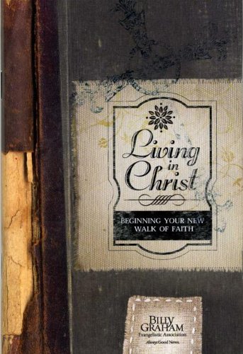 Beispielbild fr Living in Christ: Beginning Your New Walk of Faith zum Verkauf von WeBuyBooks