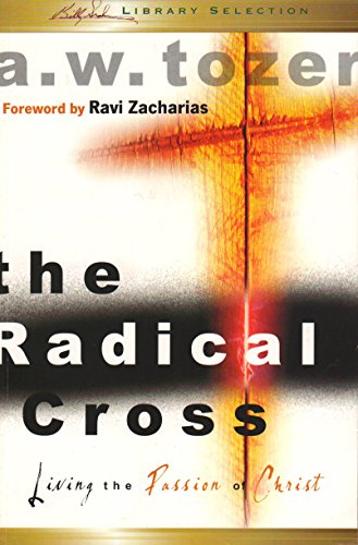 Beispielbild fr The Radical Cross: Living the Passion of Christ, King James Edition zum Verkauf von Wonder Book