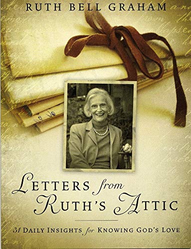 Beispielbild fr Letters from Ruth's Attic: 31 Daily Insights for Knowing God's Love zum Verkauf von WorldofBooks