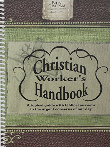 Imagen de archivo de Billy Graham Christian Worker's Handbook: A Topical Guide with Biblical Answers to the Urgent Concerns of Our Day a la venta por HPB Inc.