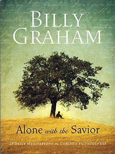 Imagen de archivo de Billy Graham: Alone with the Savior: 31 Daily Meditations on Christ's Faithfulness a la venta por Decluttr