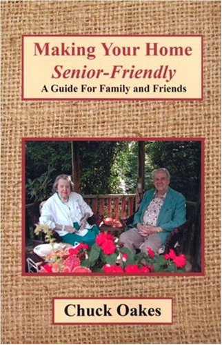 Beispielbild fr Making your Home "Senior-friendly" : A Guide for Friends and Family zum Verkauf von Better World Books