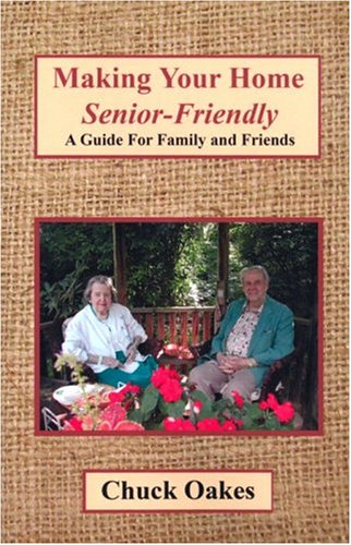 Stock image for Making your Home "Senior-friendly" : A Guide for Friends and Family for sale by Better World Books
