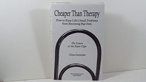 Stock image for Cheaper Than Therapy: How to Keep Life's Small Problems from Becoming Big Ones for sale by SecondSale