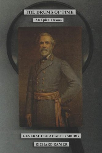 Beispielbild fr THE DRUMS OF TIME: General Lee And The Tragedy Of Gettysburg zum Verkauf von Ergodebooks