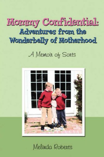 Beispielbild fr Mommy Confidential: Adventures from the Wonderbelly of Motherhood zum Verkauf von ThriftBooks-Atlanta
