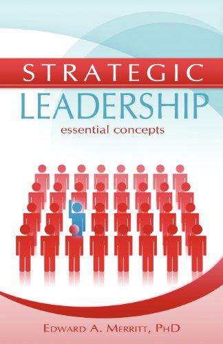 Beispielbild fr Strategic Leadership : Essential Concepts zum Verkauf von Better World Books