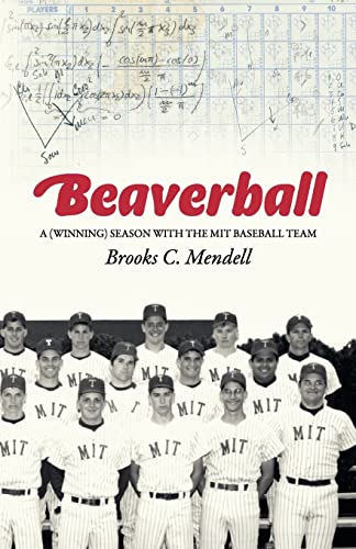 Stock image for Beaverball: A (Winning) Season with the M.I.T. Baseball Team for sale by BooksRun