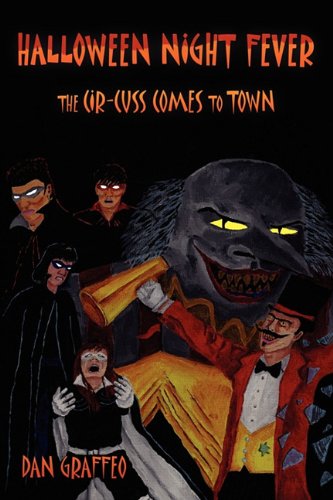 Halloween Night Fever: The Cir-Cuss Comes to Town - Dan Graffeo