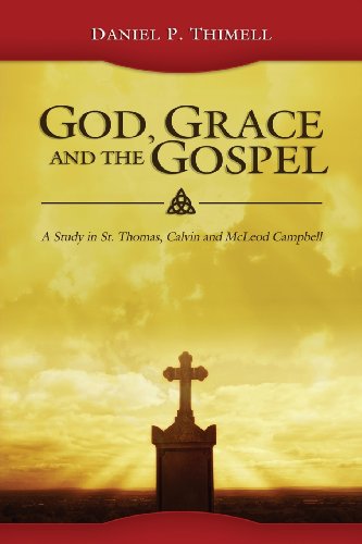 Stock image for God, Grace and the Gospel : A Study in St. Thomas, Calvin and Mcleod Campbell for sale by Better World Books