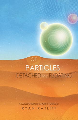Stock image for Of Particles Detached and Floating for sale by Lakeside Books