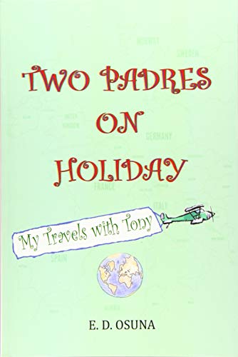 Stock image for Two Padres on Holiday : My Travels with Tony for sale by Better World Books: West
