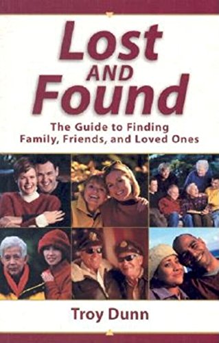 Beispielbild fr Lost and Found: The Guide to Finding Family, Friends, and Loved Ones zum Verkauf von ThriftBooks-Dallas
