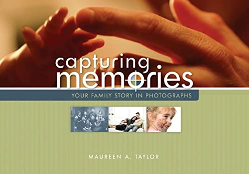 Beispielbild fr Capturing Memories : Your Family Story in Photographs zum Verkauf von Better World Books