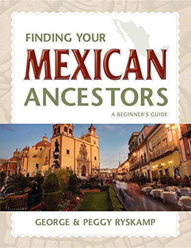 Beispielbild fr Finding Your Mexican Ancestors : A Beginner's Guide zum Verkauf von Better World Books