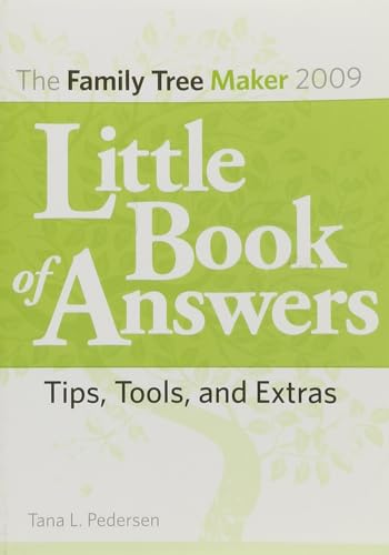 Stock image for The Family Tree Maker 2009 Little Book of Answers: Tips, Tools, and Extras for sale by SecondSale