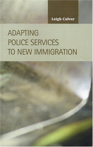 Imagen de archivo de Adapting Police Services to New Immigration (Criminal Justice) a la venta por Ergodebooks