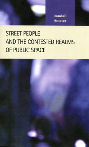 9781593320669: Street People And The Contested Realms Of Public Space (Criminal Justice: Recent Scholarship)